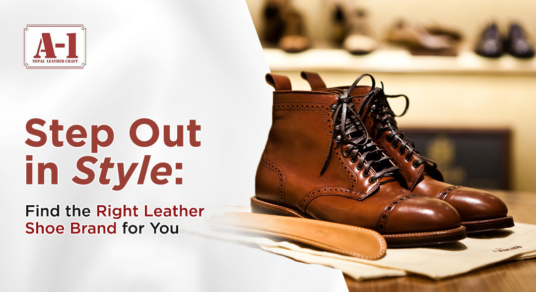 Discovering Nepal's Signature Leather Shoe Brands | Shop Now