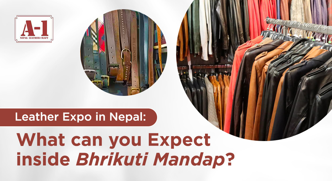 Nepal Leather Expo 2024: Witness Unique Designs and Craftsmanship